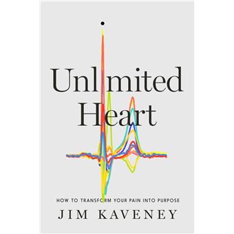Unlimited Heart: How To Transform Your Pain Into Purpose - 1