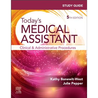 Study Guide for Today's Medical Assistant Clinical and Administrative Procedures - 1