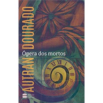 Ópera Dos Mortos: Um Romance - 1