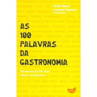As 100 Palavras Da Gastronomia - 1