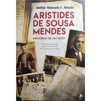 Aristides de sousa mendes, memórias de um neto. - 1