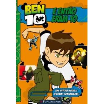 Ben 10. E Então Eram 10. Uma História Incrível - 1