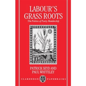 Labour's Grass Roots - The Politics of Party Membership - Paperback - 1992 - 1