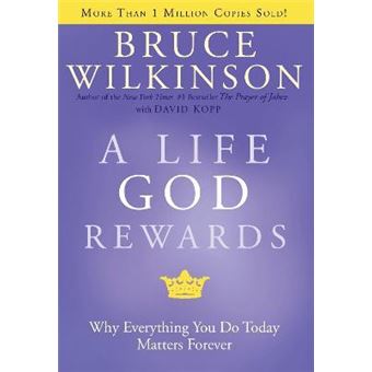 A Life God Rewards : Everything you Do Today Matters - 1