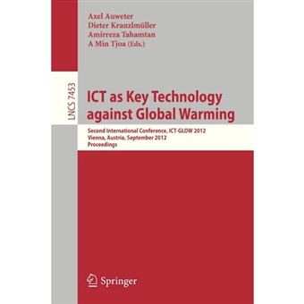 ICT as Key Technology Against Global Warming - Second International Conference, ICT-GLOW 2012, Vienna, Austria, September 6 2012 : Proceedings - Paperback - 2012 - 1