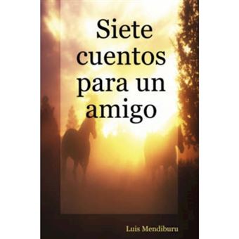 Siete Cuentos Para Un Amigo - Paperback - 2007 - 1