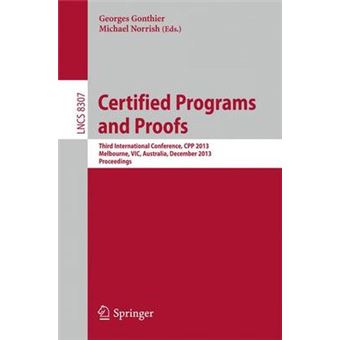 Certified Programs and Proofs - Third International Conference, CPP 2013, Melbourne, Australia, December 11-13, 2013 : Proceedings - Paperback - 2013 - 1