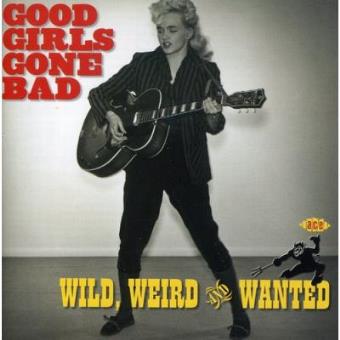 Good Girls Go Bad: Wild Weird & Wanted - Import - 1