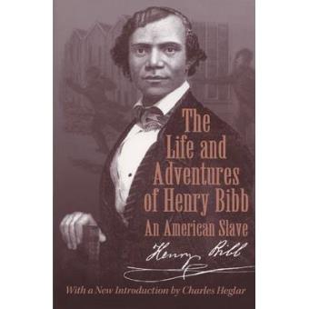 The Life And Adventures Of Henry Bibb An American Slave - 1
