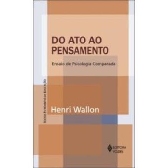 Do Ato Ao Pensamento. Ensaio De Psicologia Comparada - 1