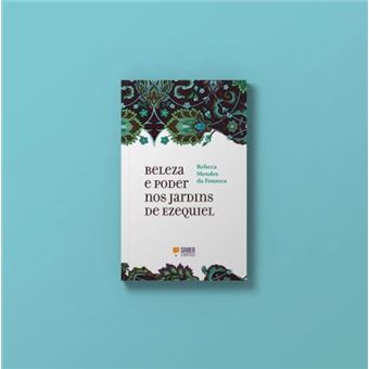 Beleza E Poder Nos Jardins De Ezequiel - 1