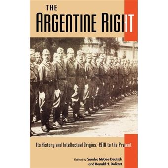 The Argentine Right : Its History and Intellectual Origins, 1910 to the Present (Latin American Silhouettes) - 1