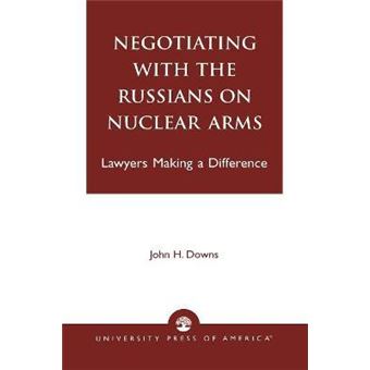 Negotiating with the Russians on Nuclear Arms : Lawyers Making A Difference - 1