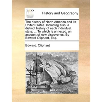 " The history of North America and its United States. Including also, a distinct history of each individual state; ... To which is annexed, an account o - Paperback - 2010" - 1