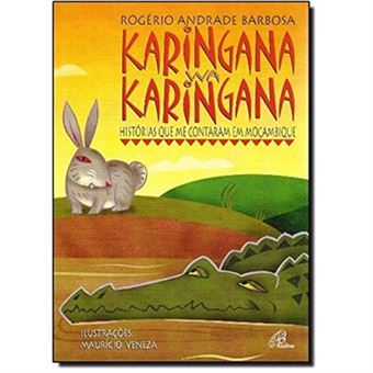 Karingana Wa Karingana. Histórias Que Me Contaram Em Moçambique - 1