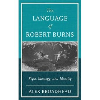 The Language of Robert Burns : Style, Ideology, and Identity - 1
