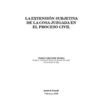 La Extension Subjetica De La Cosa Juzgada En El Proceso Civil - 1