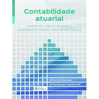 Contabilidade atuarial: fundamentos - seguro e previdência, contabilização e tributação, noções de cálculo atuarial - 1