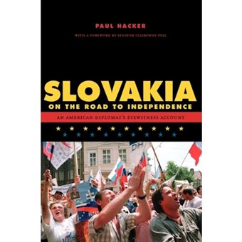 Slovakia on the Road to Independence - An American Diplomat's Eyewitness Account - Paperback - 2010 - 1