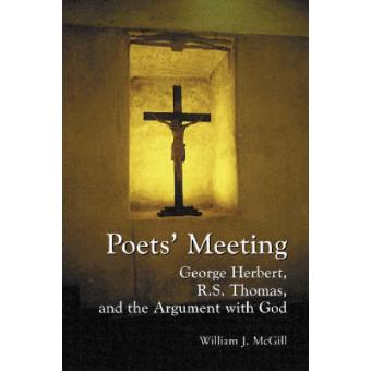 Poets' Meeting: George Herbert, R.S. Thomas, and the Argument with God - Paperback - 2003 - 1