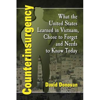 Counterinsurgency - What the United States Learned in Vietnam, Chose to Forget and Needs to Know Today - Paperback - 2015 - 1