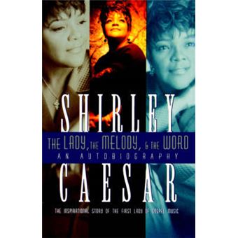 The Lady, The Melody, And The Word The Inspirational Story Of The First Lady Of Gospel - 1