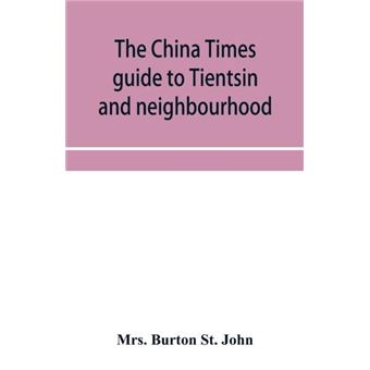 The China Times Guide To Tientsin And Neighbourhood - 1