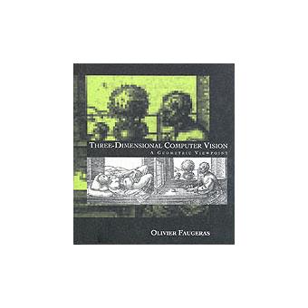 Three-Dimensional Computer Vision - A Geometric Viewpoint - Hardback - 1994 - 1