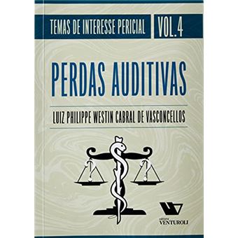 Temas De Interesse Pericial ? Perdas Auditivas - Vol.4 - 1