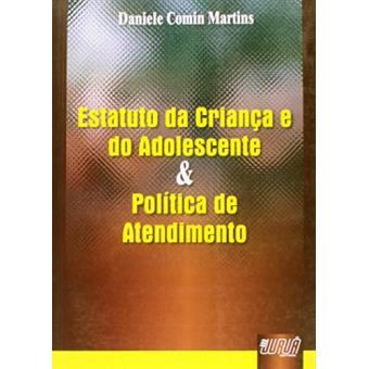 Estatuto da Criança e do Adolescente e Politica de Atendimento - 1
