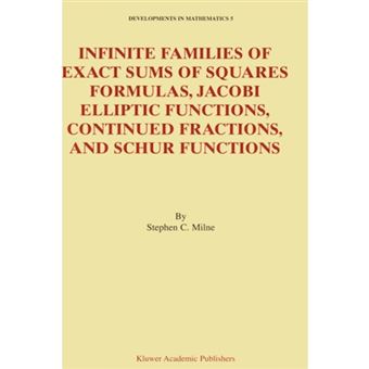 Infinite Families of Exact Sums of Squares Formulas, Jacobi Elliptic Functions, Continued Fractions, and Schur Functions - Hardback - 2002 - 1