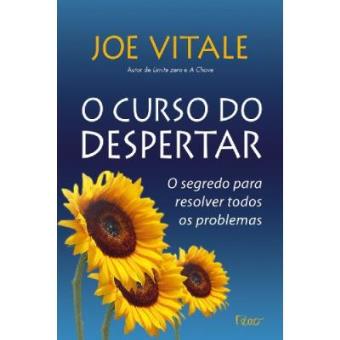 O Curso Do Despertar. O Segredo Para Resolver Todos Os Problemas - 1