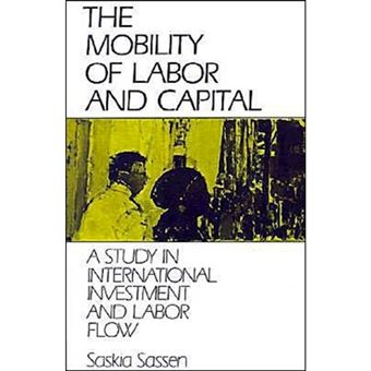 The Mobility of Labor and Capital - A Study in International Investment and Labor Flow - Paperback - 1990 - 1