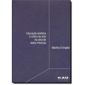 Educaocaao Estaetica E Craitica de Arte Na Obra de Maario Pedrosa - 1