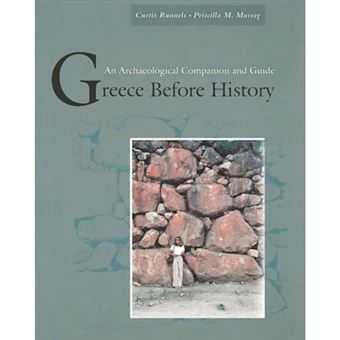 Greece Before History - An Archaeological Companion and Guide - Hardback - 2001 - 1