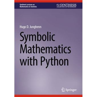 Symbolic Mathematics with Python Hugo D. Junghenn - Capa Dura ...