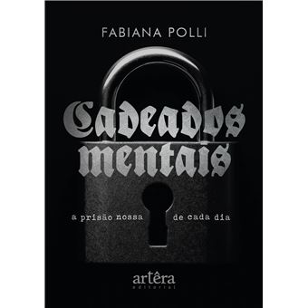 Cadeados Mentais: A Prisão Nossa De Cada Dia - 1