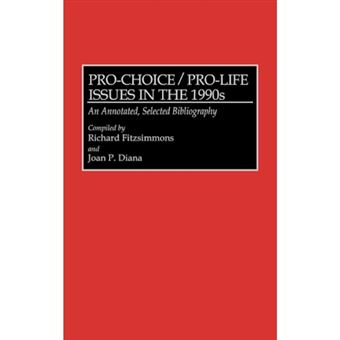 Pro-Choice/Pro-Life Issues in the 1990s - An Annotated, Selected Bibliography - Hardback - 1996 - 1