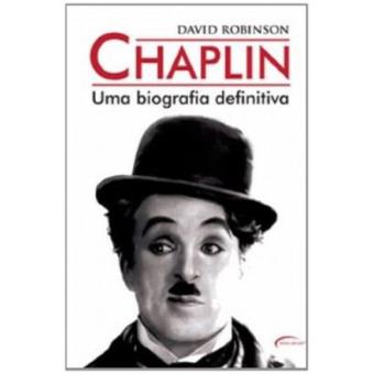 Chaplin. Uma Biografia Definitiva - 1