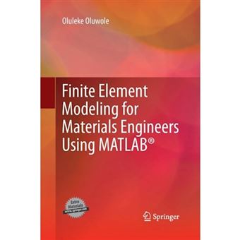 Finite Element Modeling for Materials Engineers Using MATLAB - Paperback - 2014 - 1