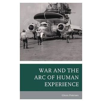 War And The Arc Of Human Experience - 1