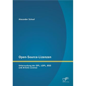 Open-Source-Lizenzen - Untersuchung Der Gpl, Lgpl, BSD Und Artistic License - Paperback / softback - 2013 - 1