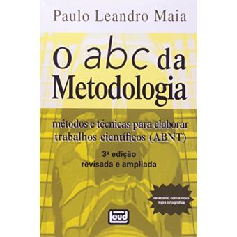 O ABC Da Metodologia. Métodos E Técnicas Para Elaborar Trabalhos Científicos - 1