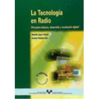 La tecnología en radio. Principios básicos, desarrollo y rev - 1