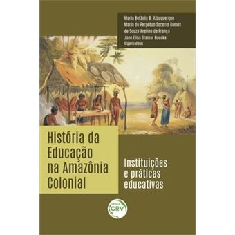 História Da Educação Na Amazônia Colonial - 1