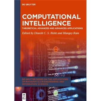 Computational Intelligence Theoretical Advances And Advanced Applications 3 De Gruyter Series On The Applications Of Mathematics In Engineering And Information Sciences, 3 - 1