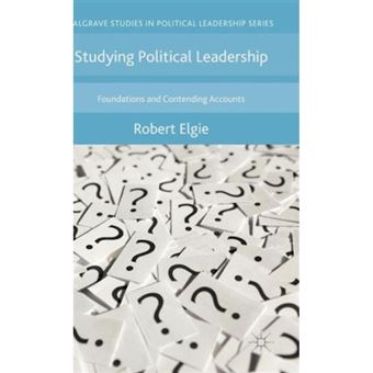 Studying Political Leadership - Foundations and Contending Accounts - Hardback - 2015 - 1