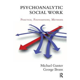 Psychoanalytic Social Work - Practice - Foundations - Methods - Paperback - 2013 - 1