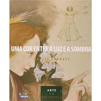 Uma Cor Entre A Luz E A Sombra. Arte Na Renascença - 1