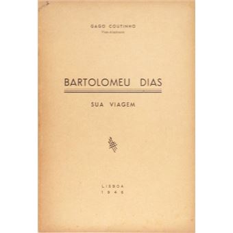 Bartolomeu dias. sua viagem. - 1